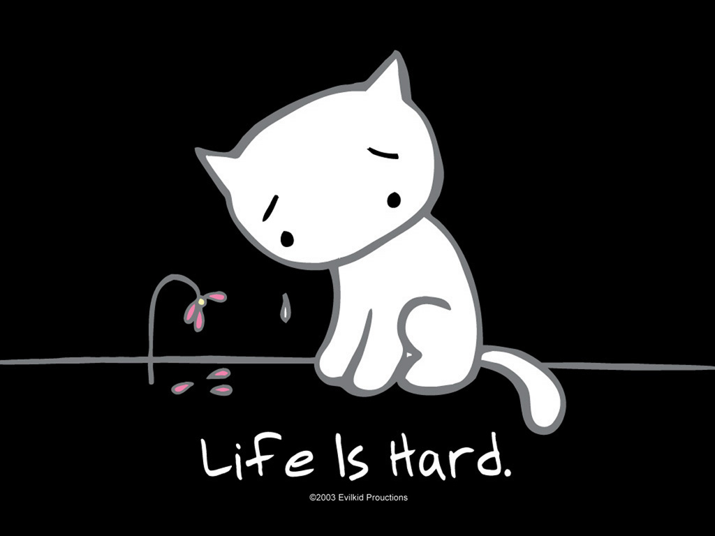 [life-is-hard.jpg]