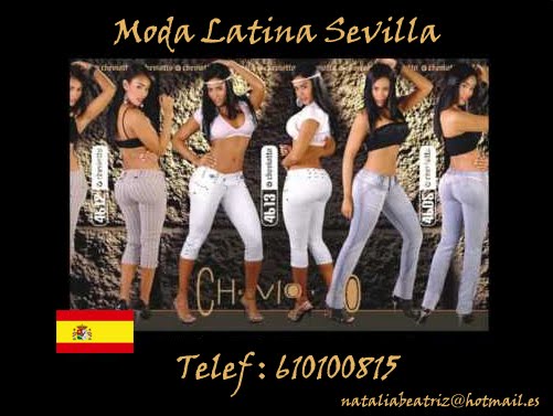 Moda Latina Sevilla                        Telef : 610100815