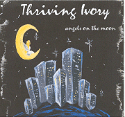 Angels On The Moon lyrics performed by Thriving Ivory