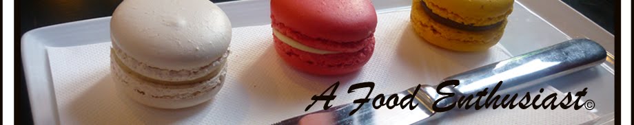 A Food Enthusiast© ♫ Food adoration and musings on the culinary world