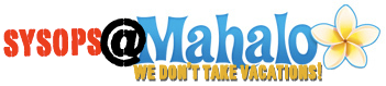 Sysops @ Mahalo