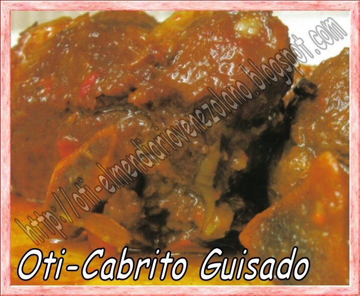 Oti- El menú diario Venezolano.....y algo más de los países hermanos: * CABRITO  GUISADO (Venezuela)