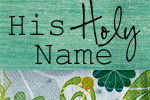His Holy Name