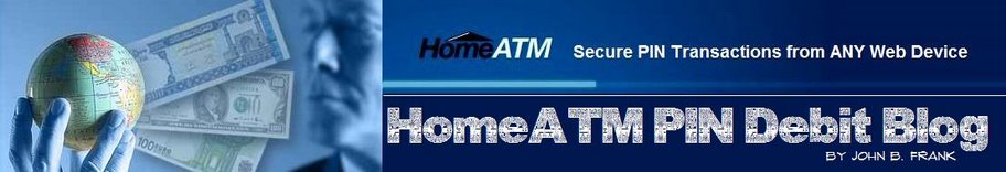 Click The Banner Below to Go to the HomeATM Internet PIN Debit Blog