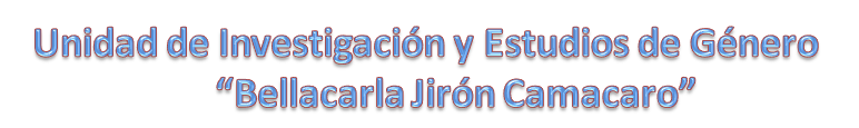 Unidad de Investigación y  Estudios de Género "Bellacarla Jirón Camacaro"