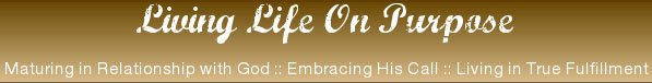 Living Life On Purpose