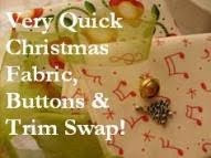 Very Quick Christmas Fabric, Button & Trim Swap 2009!
