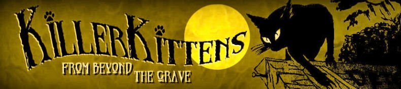 Killer Kittens From Beyond The Grave