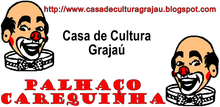 Casa de Cultura Grajaú - Palhaço Carequinha