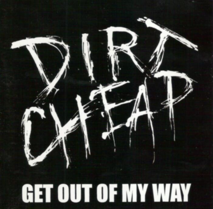 SPOTLIGHT MUSIC Dirt Cheap Get Out Of My Way (1997)