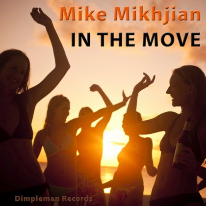 Mike Mikhjian - In The Move
