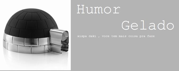 Humor Gelado