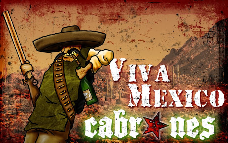 Viva Mexico Cabrones