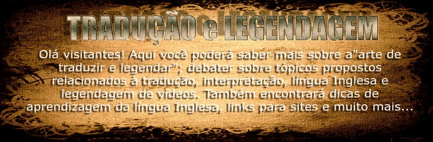 Tradução e Legendagem - Tudo sobre a arte de Traduzir e Legendar