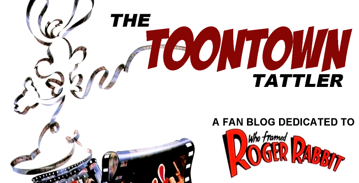 The Toontown Tattler: A Roger Rabbit Fan Blog