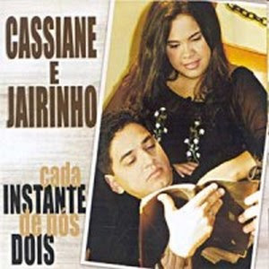 Cassiane e Jairinho - Cada Instante De Nós Dois