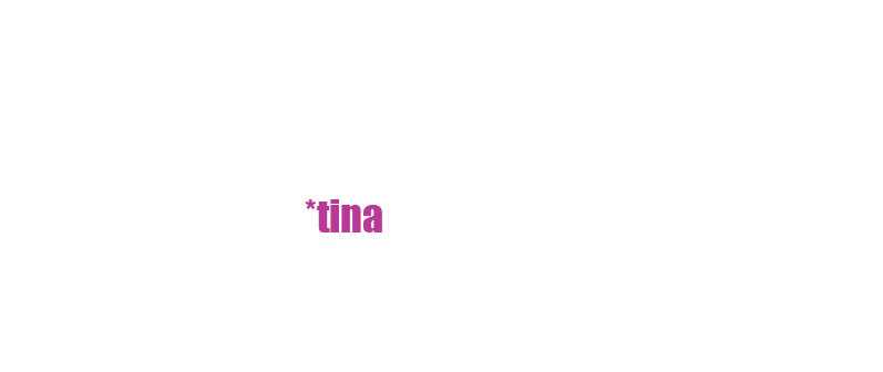 *tina