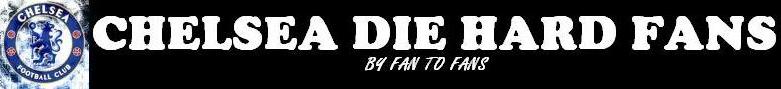 Chelsea Die Hard Fans