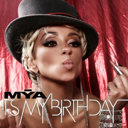 PamMichele: New MUSIC!: Mya in 'It's My Birthday' (audio)
