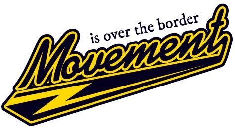 [movement+is+over+the+border.jpg]