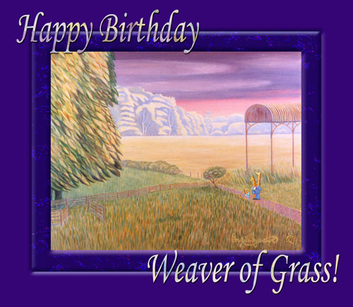 [Weaver-of-Grass-birthday.jpg]