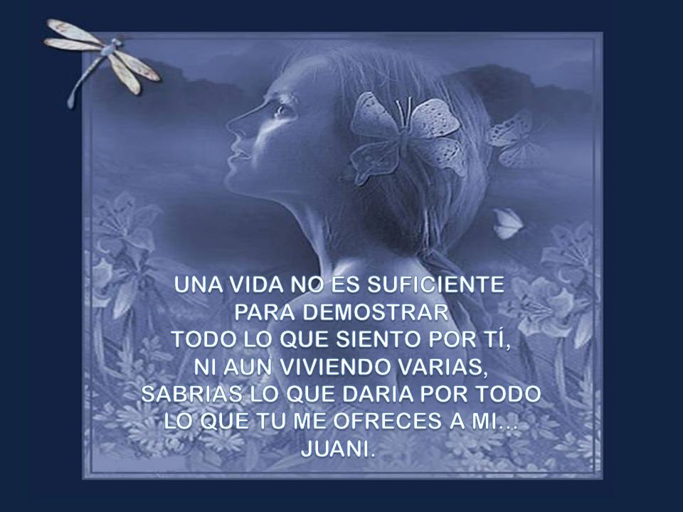 COSAS DE JUANI: A MI AMOR ( A.A.)