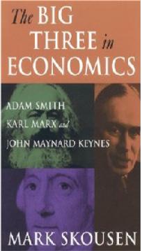 E-media: The Big Three in Economics: Adam Smith, Karl Marx, And John ...